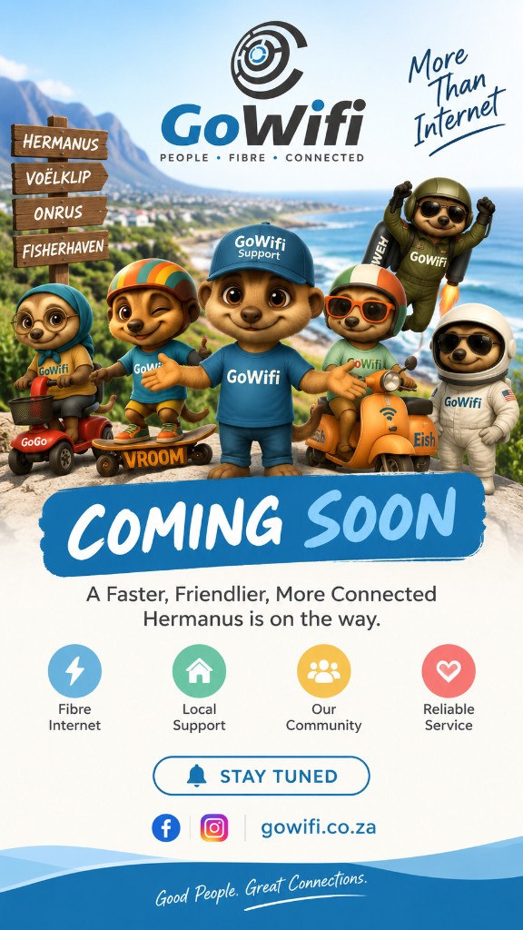 GoWifi Coming Soon. Hermanus, Voëlklip, Onrus, Fisherhaven. A faster, friendlier, more connected Hermanus is on the way. Fibre internet, local support, our community, reliable service. Stay tuned. gowifi.co.za